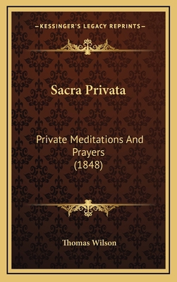 Sacra Privata: Private Meditations and Prayers ... 1164257803 Book Cover