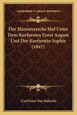 Der Hannoversche Hof Unter Dem Kurfursten Ernst... [German] 1167578023 Book Cover
