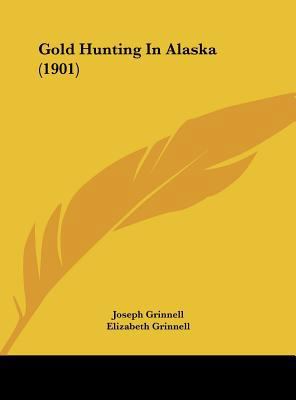 Gold Hunting In Alaska (1901) 1161785132 Book Cover