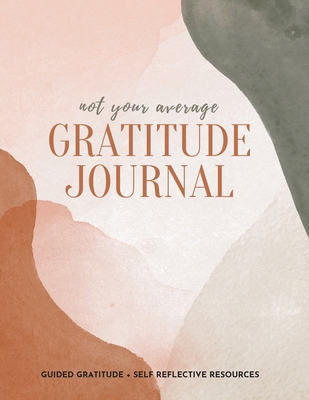 Not Your Average Gratitude Journal: Guided Grat... 1952016312 Book Cover