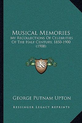Musical Memories: My Recollections Of Celebriti... 1164940155 Book Cover