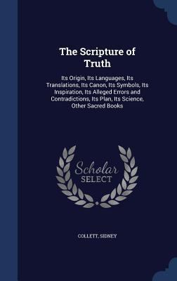 The Scripture of Truth: Its Origin, Its Languag... 1340108054 Book Cover