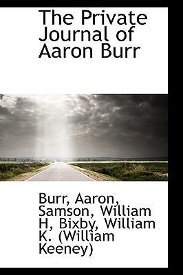 The Private Journal of Aaron Burr 1113456515 Book Cover