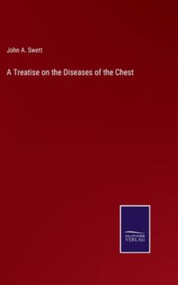 A Treatise on the Diseases of the Chest 3375174349 Book Cover