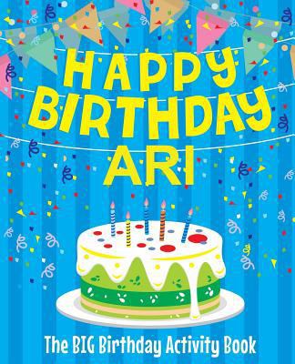 Happy Birthday Ari - The Big Birthday Activity ... 1720622132 Book Cover
