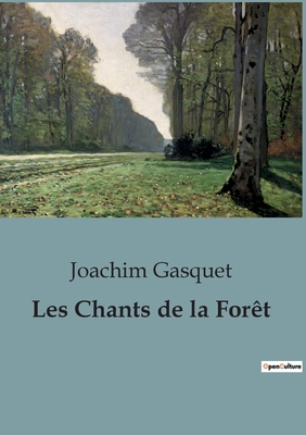Les Chants de la Forêt: Une exploration poétiqu... [French] B0C2SGY81S Book Cover