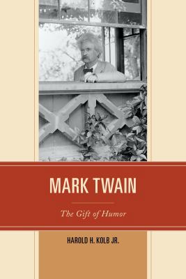 Mark Twain: The Gift of Humor 0761864202 Book Cover