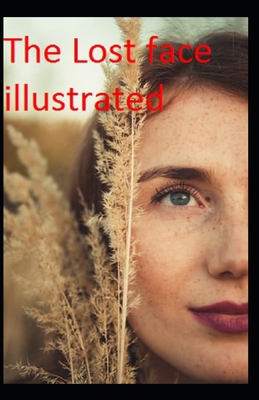 Lost Face: illustrated edition B091GQWT94 Book Cover