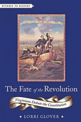 The Fate of the Revolution: Virginians Debate t... 1421420023 Book Cover