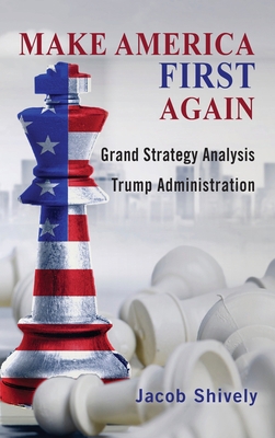 Make America First Again: Grand Strategy Analys... 1621965031 Book Cover