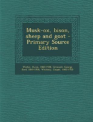 Musk-Ox, Bison, Sheep and Goat - Primary Source... 1293458104 Book Cover