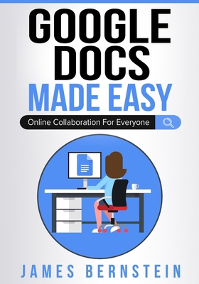 Google Docs Made Easy: Online Collaboration For... B08RZ4VHC4 Book Cover