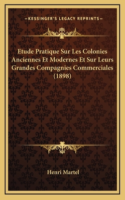 Etude Pratique Sur Les Colonies Anciennes Et Mo... [French] 116686717X Book Cover
