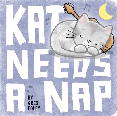 Kat Needs a Nap 1534406840 Book Cover
