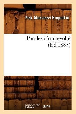 Paroles d'Un Révolté (Éd.1885) [French] 201276147X Book Cover