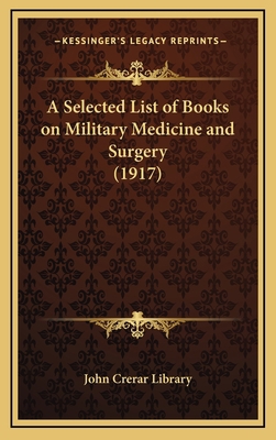 A Selected List of Books on Military Medicine a... 1168775949 Book Cover