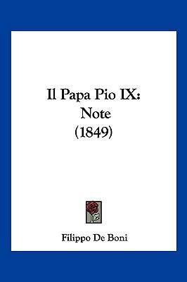 Il Papa Pio IX: Note (1849) [Italian] 1160880751 Book Cover