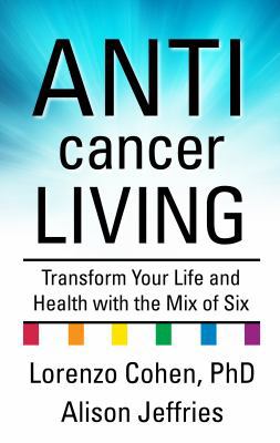 Anticancer Living: Transform Your Life and Heal... [Large Print] 1432854259 Book Cover