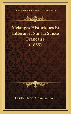 Melanges Historiques Et Litteraires Sur La Suis... [French] 1166817091 Book Cover