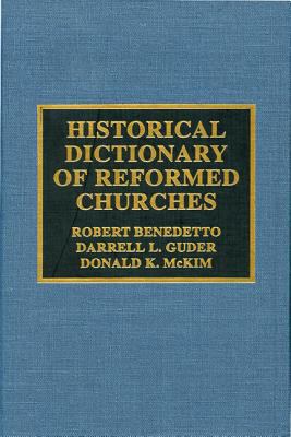 Historical Dictionary of the Reformed Churches 0810836289 Book Cover