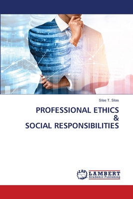 Professional Ethics & Social Responsibilities 6207809610 Book Cover