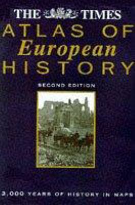 "The Times" Atlas of European History: 3000 Yea... 0723008957 Book Cover