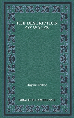 The Description of Wales - Original Edition B08QDPJW9K Book Cover