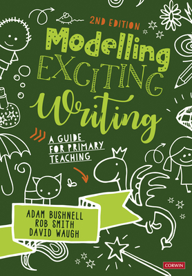 Modelling Exciting Writing: A Guide for Primary... 1529780586 Book Cover