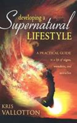 Developing a Supernatural Lifestyle: A Practica... 076841265X Book Cover