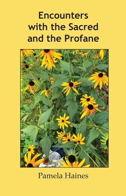 Encounters with the Sacred and the Profane 9768273348 Book Cover