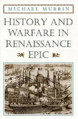 History and Warfare in Renaissance Epic 0226554031 Book Cover