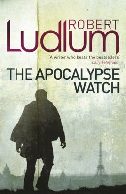 The Apocalypse Watch. Robert Ludlum 1409119904 Book Cover