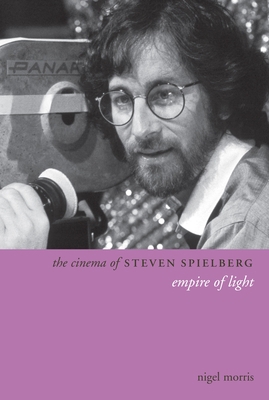 The Cinema of Steven Spielberg: Empire of Light 1904764886 Book Cover