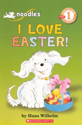 I Love Easter! (Noodles: Beginning Reader, Leve... B0073C1WOG Book Cover