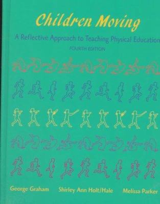 Children Moving: A Reflective Approach to Teach... 1559349212 Book Cover