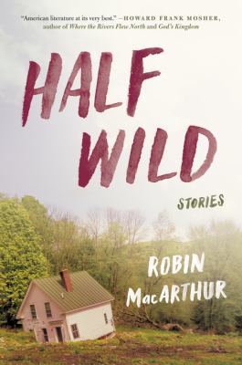 Half Wild: Stories 0062444409 Book Cover