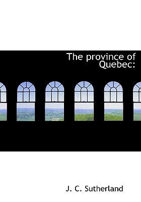 The Province of Quebec 1117206858 Book Cover