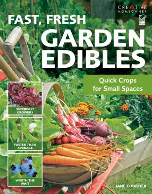 Fast, Fresh Garden Edibles: Quick Crops for Sma... B0068EP49O Book Cover