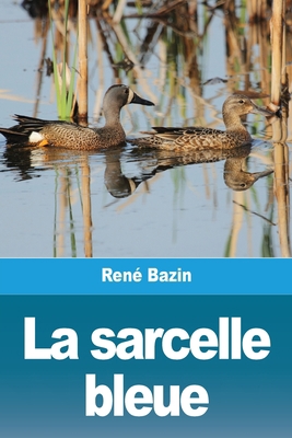 La sarcelle bleue [French] 3967878627 Book Cover