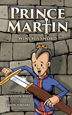 Prince Martin Wins His Sword: A Classic Tale Ab... 1732127840 Book Cover