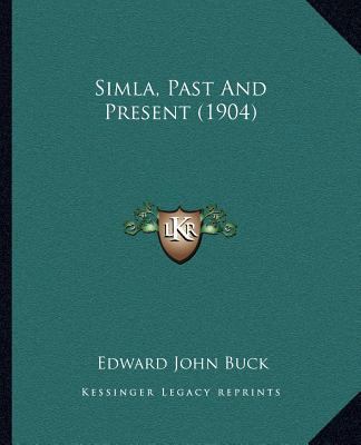 Simla, Past And Present (1904) 1167011066 Book Cover