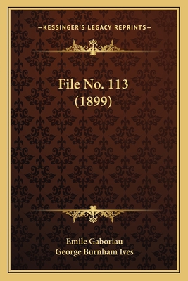 File No. 113 (1899) 1164645595 Book Cover