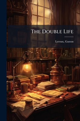 The Double Life B0FK1BHYVJ Book Cover