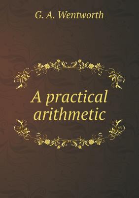 A practical arithmetic 5518634196 Book Cover