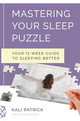 Mastering Your Sleep Puzzle: Your 12-Week Guide... B0BVVD939X Book Cover