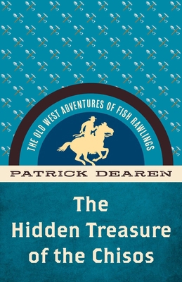 Hidden Treasure of the Chisos: The Old West Adv... 1493069551 Book Cover