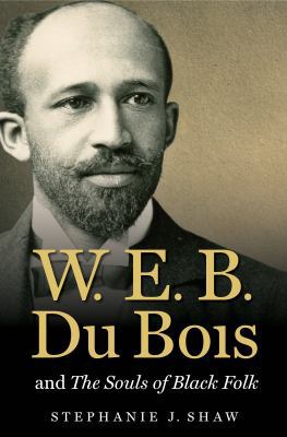 W. E. B. Du Bois and the Souls of Black Folk 1469626438 Book Cover
