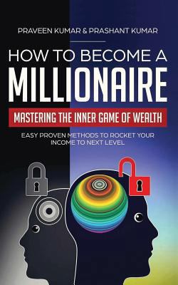 How to Become a Millionaire: Mastering the Inne... 0473459582 Book Cover