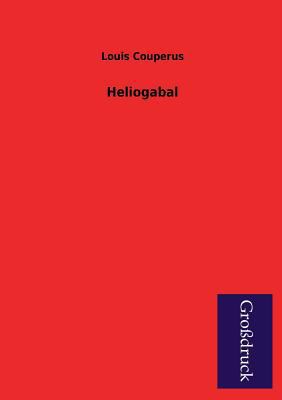 Heliogabal [German] 3955845125 Book Cover