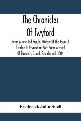 The Chronicles Of Twyford; Being A New And Popu... 9354410596 Book Cover